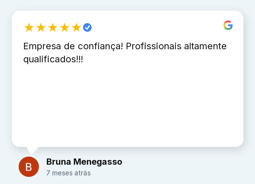 Avaliação de Bruna Menegasso: Empresa de confiança! Profissionais altamente qualificados!!!